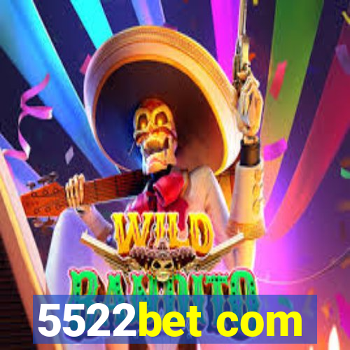 5522bet com